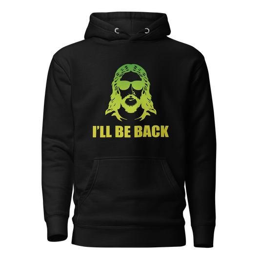 I'll be back hoodie with pouch pocket and warm hood.